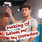 Le Making Of de Salem Mr by Ooredoo