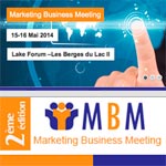 2éme édition du Marketing Business Meeting les 15 et 16 mai