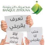 Campagne Banque Zitouna : yo9robli